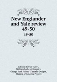 New Englander and Yale review. 49-50