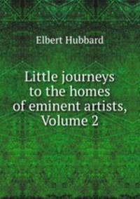 Little journeys to the homes of eminent artists, Volume 2