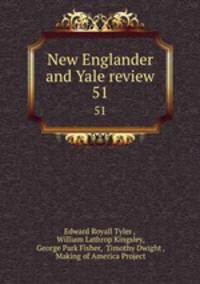New Englander and Yale review. 51