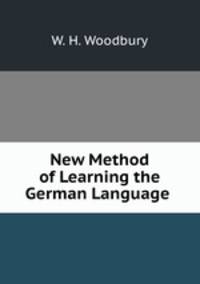 New Method of Learning the German Language .