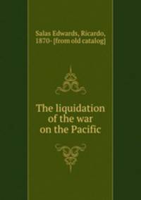 The liquidation of the war on the Pacific