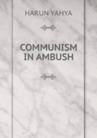 COMMUNISM IN AMBUSH