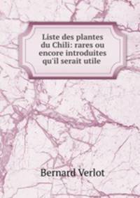 Liste des plantes du Chili: rares ou encore introduites qu