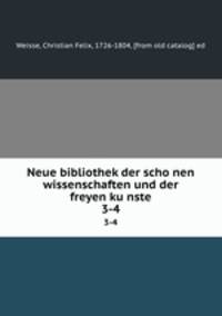 Neue bibliothek der schonen wissenschaften und der freyen kunste. 3-4