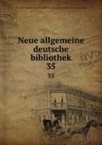 Neue allgemeine deutsche bibliothek. 35