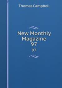 New Monthly Magazine. 97