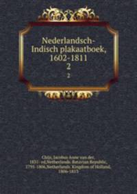 Nederlandsch-Indisch plakaatboek, 1602-1811. 2