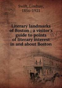 Literary landmarks of Boston ; a visitor