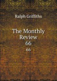 The Monthly Review. 66