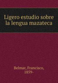 Ligero estudio sobre la lengua mazateca