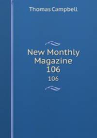 New Monthly Magazine. 106