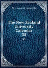 The New Zealand University Calendar. 35