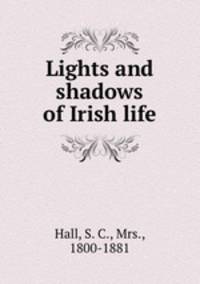 Lights and shadows of Irish life