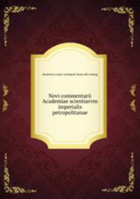 Novi commentarii Academiae scientiarvm imperialis petropolitanae