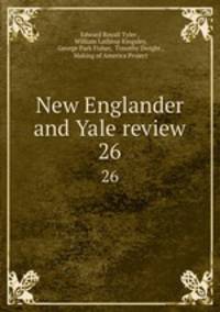 New Englander and Yale review. 26
