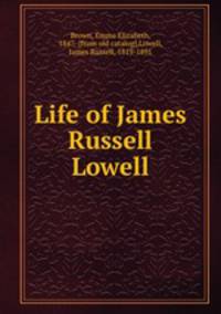 Life of James Russell Lowell
