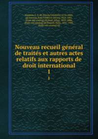 Nouveau recueil ge?ne?ral de traite?s et autres actes relatifs aux rapports de droit international