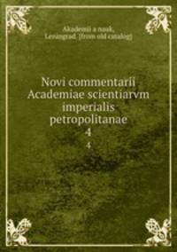 Novi commentarii Academiae scientiarvm imperialis petropolitanae. 4