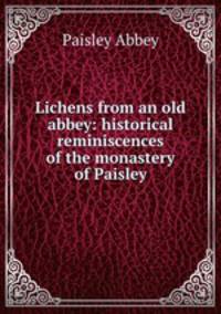 Lichens from an old abbey: historical reminiscences of the monastery of Paisley