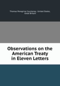 Observations on the American Treaty in Eleven Letters
