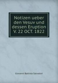 Notizen ueber den Vesuv und dessen Eruption V. 22 OCT. 1822