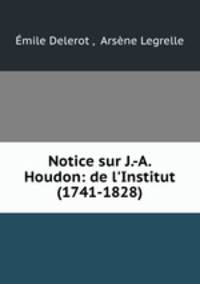 Notice sur J.-A. Houdon: de l