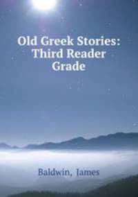 Old Greek Stories: Third Reader Grade