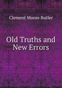 Old Truths and New Errors