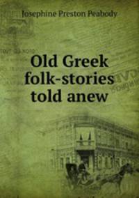 Old Greek folk-stories told anew