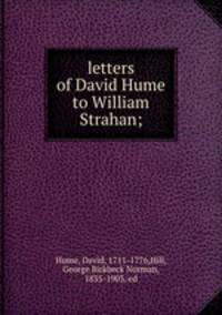 letters of David Hume to William Strahan;