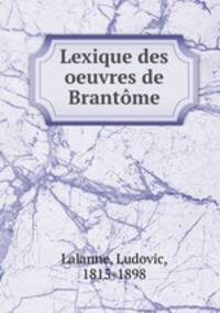 Lexique des oeuvres de Brantome