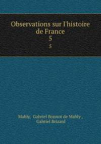 Observations sur l`histoire de France. 5