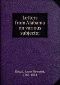 Letters from Alabama on various subjects;