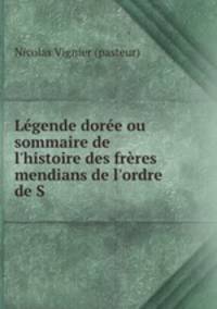 Legende doree ou sommaire de l