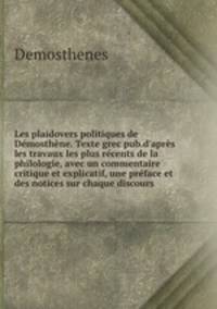 Les plaidovers politiques de Demosthene. Texte grec pub.d
