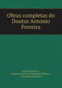Obras completas do Doutor Antonio Ferreira