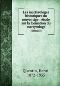 Les martyrologes historiques du moyen age : etude sur la formation du martyrologe romain