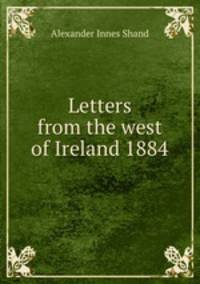 Letters from the west of Ireland 1884