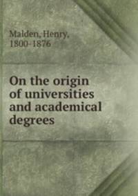 On the origin of universities and academical degrees