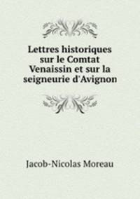 Lettres historiques sur le Comtat Venaissin et sur la seigneurie d