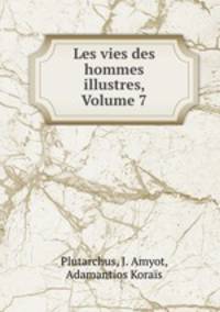 Les vies des hommes illustres, Volume 7