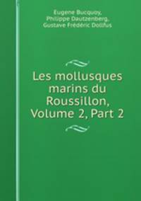 Les mollusques marins du Roussillon, Volume 2, Part 2