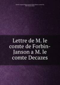 Lettre de M. le comte de Forbin-Janson a M. le comte Decazes