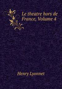 Le theatre hors de France, Volume 4