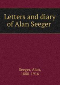 Letters and diary of Alan Seeger