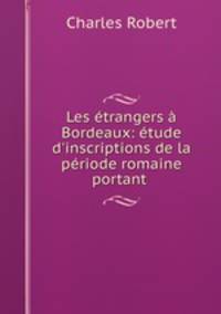 Les etrangers a Bordeaux: etude d