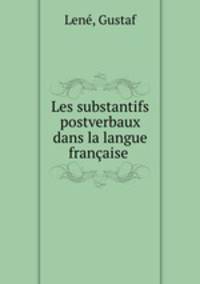 Les substantifs postverbaux dans la langue francaise