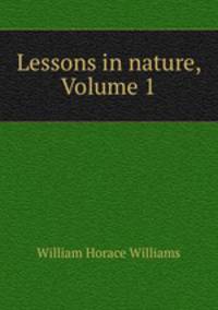 Lessons in nature, Volume 1