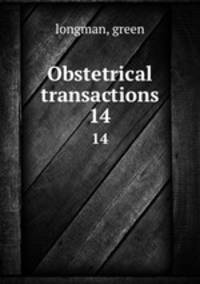 Obstetrical transactions. 14