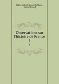 Observations sur l`histoire de France. 4
